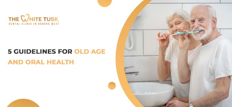 5 guidelines for Old Age and Oral Health