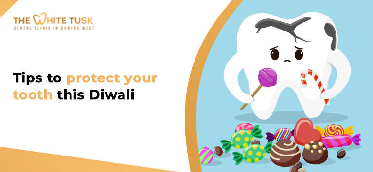 TIPS TO PROTECT YOUR TOOTH THIS DIWALI